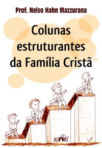 Colunas estruturantes da família Cristã