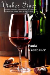 VINHOS FINOS – Gostos, estilos de vida e sociabilidade no consumo coletivo no Rio Grande do Sul.