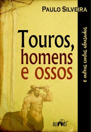 Touros, homens e ossos
