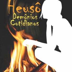 Heusô - Demônios Cotidianos