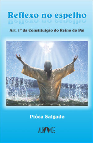 Reflexo no espelho - Art. 1º da constituição do Reino do Pai
