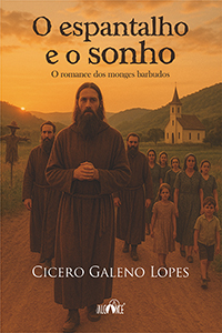 O espantalho e o sonho: o romance dos monges barbudos